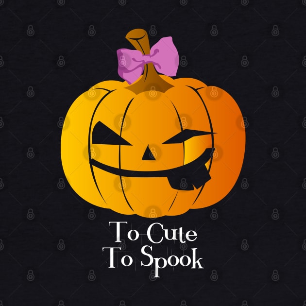 To Cute To Spook, Funny Halloween Gift For Girls by maxdax